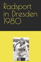Radsport in Dresden 1980 B0BW31X1RW Book Cover