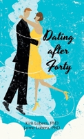 Dating after Forty: A Practical Guide B0F2JB7DQF Book Cover
