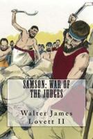 Samson: War of The Judges 1500888028 Book Cover