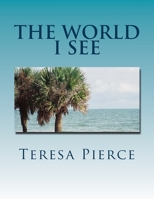 The World I See (Book 1) 1492310840 Book Cover