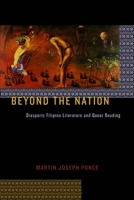 Beyond the Nation: Diasporic Filipino Literature and Queer Reading 0814768067 Book Cover