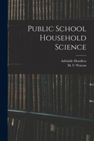 Public School Household Science [microform] 1015200176 Book Cover