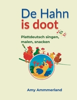 De Hahn is doot: Plattdeutsch singen, malen, snacken (German Edition) 3769354567 Book Cover