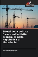Effetti della politica fiscale sull'attività economica nella Repubblica di Macedonia 6205664054 Book Cover
