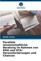 Parallele wissenschaftliche Beratung im Rahmen von EMA und HTA: Herausforderungen und Chancen (German Edition) 6209816436 Book Cover