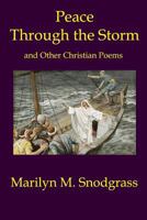 Peace Through the Storm and Other Christian Poems 1536835862 Book Cover