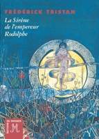 La sirène de l'empereur Rodolphe: suivi de L'énigme de Laon 2268035174 Book Cover