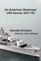 An American Destroyer: USS Hamner (DD-718) B0BS2GPT6G Book Cover