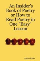 An Insider's Book of Poetry or How to Read Poetry in One Easy" Lesson" 1430302291 Book Cover