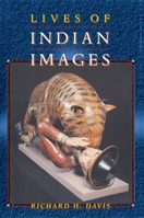 Lives of Indian Images 0691005206 Book Cover