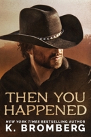 Then You Happened 1942832206 Book Cover