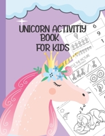Unicorn Activity book For kids: Workbooks for Kids learners - Coloring Book Paper - Shape Tracing - Connect the number - 8.5x11Inch B087SJXLT1 Book Cover