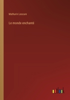 Le monde enchanté 3385010047 Book Cover