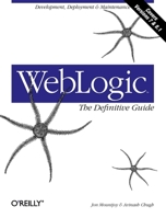 WebLogic: The Definitive Guide 059600432X Book Cover