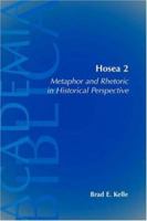 Hosea 2: Metaphor and Rhetoric in Historical Perspective (Academia Biblica, No. 20) (Academia Biblica (Series) (Brill Academic Publishers)) 1589831896 Book Cover