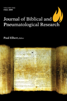 Journal of Biblical and Pneumatological Research, Volume 1 1606089323 Book Cover