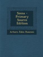 Siena - Primary Source Edition 1293502243 Book Cover