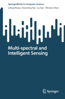 Multi-spectral and Intelligent Sensing (SpringerBriefs in Computer Science) 9819745497 Book Cover