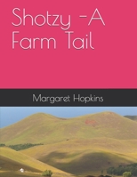 Shotzy -A Farm Tail B08Z2MGXWL Book Cover