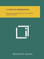 A Look at Mormonism 1258129574 Book Cover