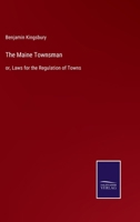 The Maine Townsman: or, Laws for the Regulation of Towns 3752585498 Book Cover