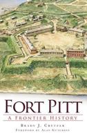 Fort Pitt: A Frontier History 1609494113 Book Cover