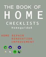 The Book of HOME CHECKLISTS: The complete Checklists guide to Home 1977595235 Book Cover