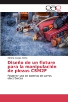 Dise�o de un fixture para la manipulaci�n de piezas CSM2F 6200049432 Book Cover