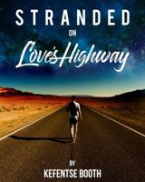 Stranded on Love's Highway 0997740922 Book Cover