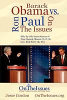 Ron Paul vs. Barack Obama on the Issues: Side-By-Side Issue Stances of Pres. Obama and Rep. Paul 146817035X Book Cover