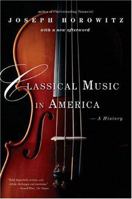 Classical Music in America: A History of Its Rise and Fall 0393057178 Book Cover