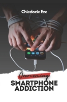 OVERCOMING SMARTPHONE ADDICTION 9787718627 Book Cover