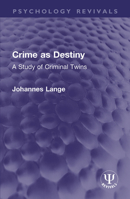 Crime as Destiny: A Study of Criminal Twins 1032350784 Book Cover
