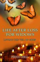 Life After Loss For Widows: Lifting the Veil of Grief 1072524120 Book Cover