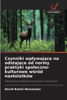 Czynniki wplywajace na odstajace od normy praktyki spoleczno-kulturowe wsród nastolatków (Polish Edition) 6630128915 Book Cover