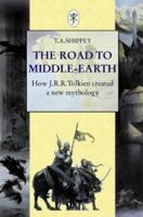 The Road to Middle-Earth: How J.R.R. Tolkien Created A New Mythology 0618257608 Book Cover
