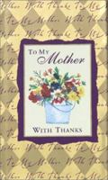 To My Mother With Thanks (Pocket Gold) 088088178X Book Cover
