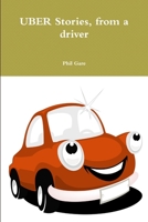 UBER Stories, from a driver 1365563529 Book Cover