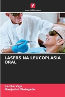 Lasers Na Leucoplasia Oral (Portuguese Edition) 6208231159 Book Cover