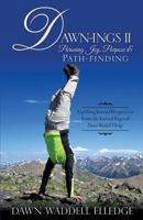 Dawn-Ings II Pursuing Joy, Purpose & Path-Finding 1626979669 Book Cover