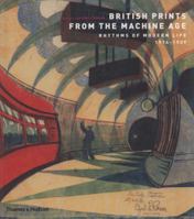British Prints from the Machine Age: Rhythms of Modern Life 1914-1939 0500288372 Book Cover