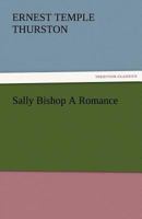 Sally Bishop: A Romance 1517650046 Book Cover