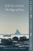 The Edge of Glory, Prayers in the Celtic Tradition 0281064512 Book Cover