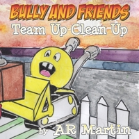 Team Up Clean Up (Bully and Friends) B0FRWYSFLK Book Cover