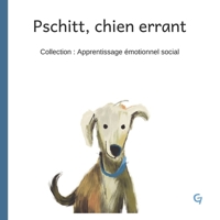 Pschitt, chien errant: Livre sur les émotions pour enfant (Collection Apprentissage Émotionnel Social) B0BL4SWG8M Book Cover