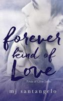 Forever Kind of Love: Kinds of Love Series: Kinds of Love Series 136783905X Book Cover