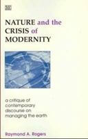 Nature and the Crisis of Modernity 1551640147 Book Cover