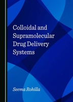 Colloidal and Supramolecular Drug Delivery Systems 1036410013 Book Cover