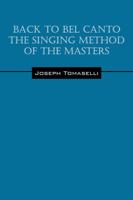 Back to Bel Canto the Singing Method of the Masters 1478722142 Book Cover