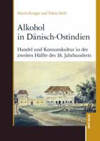 Alkohol in Daenisch-Ostindien : Handel und Konsumkultur in der Zweiten Haelfte des 18. Jahrhunderts 3631666993 Book Cover